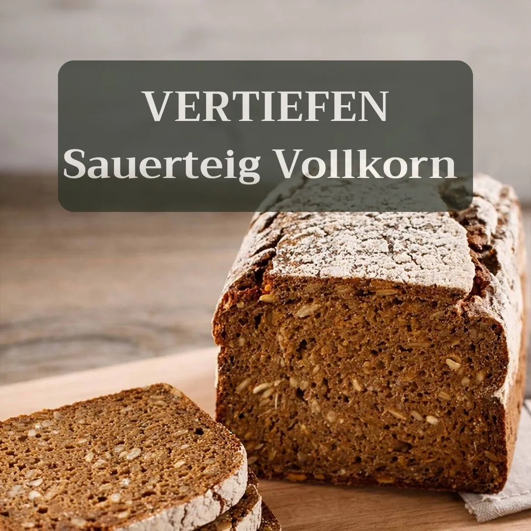 VERTIEFEN - Sauerteig Masterclass Vollkorn