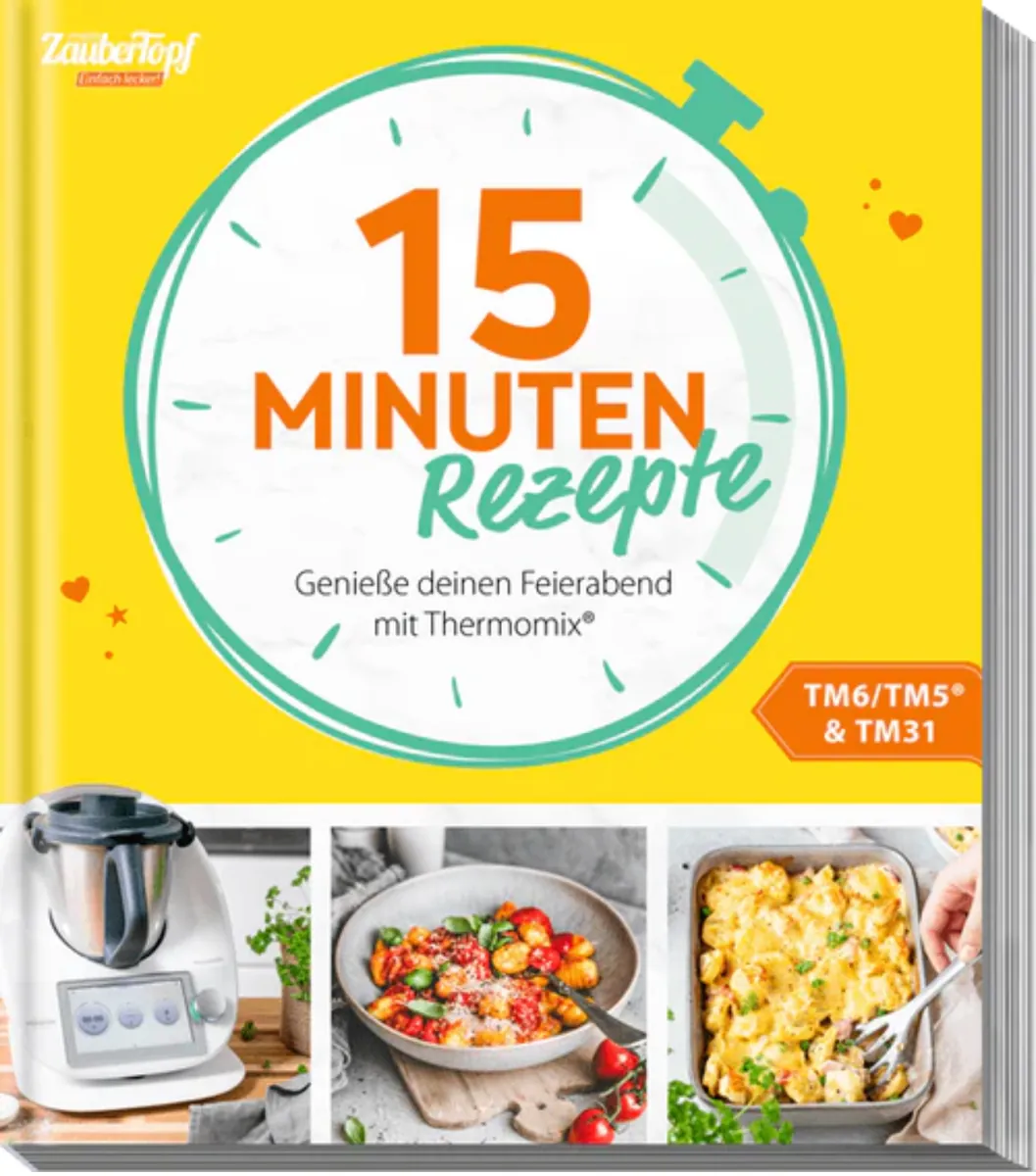 ZauberTopf - Einfach lecker! 15 Minuten Rezepte