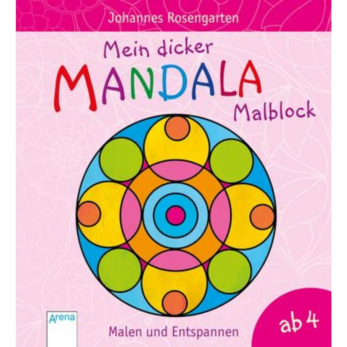 Arena Mein dicker Mandala-Malblock Malen und Entspannen ab 4 Jahren